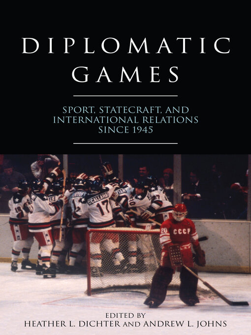 Title details for Diplomatic Games by Heather L. Dichter - Available